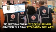 Ticaret Bakanlığı "O" Çocuk Ürününü Güvensiz Bularak Piyasadan Toplattı