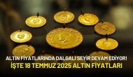 Altın Fiyatlarında Dalgalı Yükseliş Devam Ediyor! İşte 18 Temmuz 2025 Altın Fiyatları