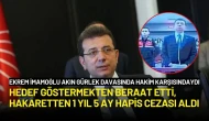 İmamoğlu'na Akın Gürlek Davasında Hedef Göstermekten Beraat, Hakaretten 1 Yıl 5 Ay Hapis