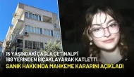 İzmir'de 15 Yaşındaki Hacer Çağla Çetinalp'i Öldüren Sanık Hakkında Mahkeme Kararını Açıkladı