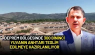Deprem Bölgesinde 300 Bininci Yuvanın Anhtarı Teslim Edilmeye Hazırlanılıyor