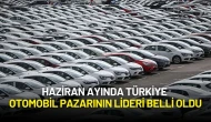Haziran Ayında Türkiye Otomobil Pazarının Lideri Belli Oldu