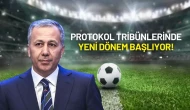 Bakan Yerlikaya Açıkladı: Protokol Tribünlerinde Yeni Dönem Başlıyor!