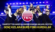 Manifest'ten Harbiye Konseri Sonrası Anlamlı Destek! Genç Kızlara Burs Fonu Kurdular