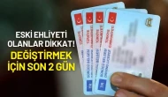 Eski Ehliyeti Olanlar Dikkat! Değiştirmek İçin Son 2 Gün