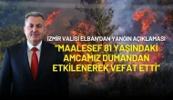 İzmir Valisi Elban'dan Yangın Açıklaması