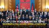 CHP’li 134 Vekilden Ortak Tepki: “Geri Adım Atmayacağız, Dimdik Ayaktayız!”