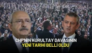 CHP'nin Kurultay Davasının Yeni Tarihi Belli Oldu
