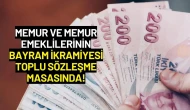 Memur ve Memur Emeklilerine Bayram İkramiyesi Toplu Sözleşme Masasında!