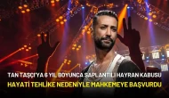 Tan Taşçı’yı 6 Yıllık Takip Kabusu: Hayati Tehlike Nedeniyle Mahkemeye Başvurdu