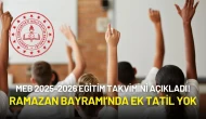 MEB 2025-2026 Eğitim Takvimini Açıkladı! Ramazan Bayramı’nda Ek Tatil Yok