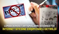 LeMan Dergisi Tartışmaların Odağındaydı! İnternet Sitesine Erişim Engeli Getirildi
