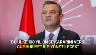 Özgür Özel: "Bu Ülke 100 Yıl Önce Kararını Verdi, Cumhuriyet ile Yönetilecek"