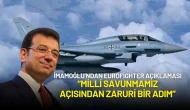 İmamoğlu’ndan Eurofighter Açıklaması: “Milli Savunmamız Açısından Zaruri Bir Adım”