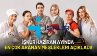 İŞKUR Haziran Ayında En Çok Aranan Meslekleri Açıkladı!