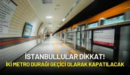 İstanbul'da Metro Seferlerine Kısıtlama: İki Durak Geçici Olarak Kapatılacak!