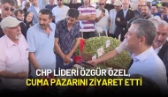 CHP Lideri Özgür Özel, Yenimahalle Cuma Pazarı'nı Ziyaret Etti