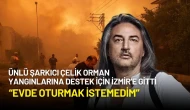 Ünlü Şarkıcı Çelik Orman Yangınlarına Destek İçin Sahaya İndi: “Evde Oturamazdım”