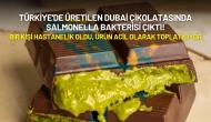 Türkiye'de Üretilen Dubai Çikolatasında Salmonella Bakterisi Çıktı! Bir Kişi Hastanelik Oldu