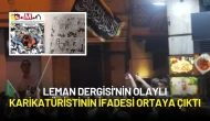 Leman Dergisi'nin Gündem Olmasına Sebep Olan Karikatüristin İfadesi Ortaya Çıktı