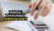 Finansal Güven Endeksi Temmuz’da Düştü