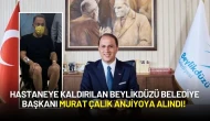 Hastaneye Kaldırılan Beylikdüzü Belediye Başkanı Murat Çalık Anjiyoya Alındı!