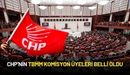 CHP’nin TBMM Komisyon Üyeleri Belli Oldu