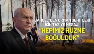 Bahçeli'den Orman Şehitleri İçin Taziye Mesajı: “Hepimiz Hüzne Boğulduk”