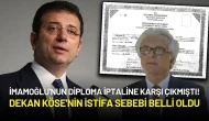 İmamoğlu'nun Diploma İptaline Karşı Çıkmıştı! Dekan Köse'nin İstifa Sebebi Belli Oldu