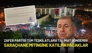 Zafer Partisi Tüm Teşkilatlara Talimat Gönderdi! Saraçhane Mitingine Katılmayacaklar