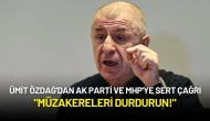 Ümit Özdağ'dan AK Parti ve MHP'ye Sert Çağrı: "Müzakereleri Durdurun!"