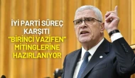 İyi Parti Süreç Karşıtı “Birinci Vazifen” Mitinglerine Hazırlanıyor