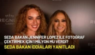 Seda Bakan Açıkladı: Jennifer Lopez ile Fotoğraf Çektirmek İçin 1 Milyon mu Verdi?