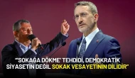 Fahrettin Altun'dan Özgür Özel'e Sert Tepki: “Sokak Vesayetinin Diliyle Konuşuyor”