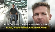 Yıllar Önce Uzaydan Atlayıp Gündem Olmuştu! Yamaç Paraşütünde Hayatını Kaybetti