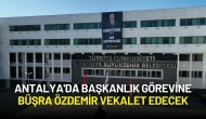Antalya'da Başkanlık Görevine Büşra Özdemir Vekalet Edecek