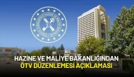 Hazine ve Maliye Bakanlığından ÖTV Düzenlemesi Açıklaması