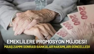 Emeklilere Promosyon Müjdesi! Maaş Zammı Sonrası Bankalar Rakamları Güncelledi