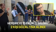 Hemşireye Yumruklu Saldırı! 2 Kişi Gözaltına Alındı