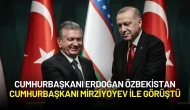 Cumhurbaşkanı Erdoğan Özbekistan Cumhurbaşkanı Mirziyoyev ile Görüştü