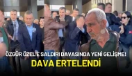 Özgür Özel'e Saldırı Davasında Yeni Gelişme! Dava Ertelendi