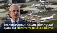 İran’da Mahsur Kalan Türk Yolcu Uçakları Türkiye’ye Geri Getiriliyor