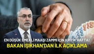 En Düşük Emekli Maaşı Zammı İçin Kritik Hafta! Bakan Işıkhan’dan İlk Açıklama