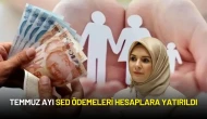 Temmuz Ayı SED Ödemeleri Hesaplara Yatırıldı