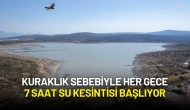 Kuraklık Sebebiyle Her Gece 7 Saat Su Kesintisi Başlıyor