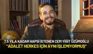 Cem Yiğit Üzümoğlu: “Adalet Herkes İçin Aynı İşlemiyormuş”