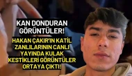 Hakan Çakır’ın Katil Zanlılarının Canlı Yayında Kulak Kestikleri Ortaya Çıktı!