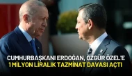 Cumhurbaşkanı Erdoğan, Özgür Özel'e 1 Milyon Liralık Tazminat Davası Açtı
