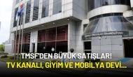 TMSF'den Büyük İhaleler: TV Kanalı, Giyim ve Mobilya Devi...