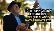 Türk Pop Müziğinin Efsane İsmi Selçuk Alagöz Hayatını Kaybetti